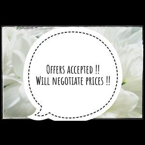 All reasonable offers accepted